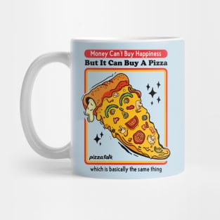 Money Can Buy A Pizza-Happiness Mug